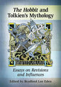The Hobbit and Tolkien's Mythology: Essays on Revisions and Influences - Paperback