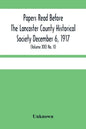 Papers Read Before The Lancaster County Historical Society December 6, 1917; History Herself, As Seen In Her Own Workshop; (Volume Xxi) No. 10 - Paperback