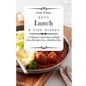 Keto Lunch and Side Dishes: A Vibrant Collection of Daily Keto Recipes for a Healthy Diet - Paperback