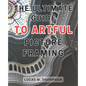 The Ultimate Guide to Artful Picture Framing: Picture Perfect: Elevate Your Décor with Proven Picture Framing Techniques and Expert Tips - Paperback