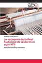 La economía de la Real Audiencia de Quito en el siglo XVII - Paperback