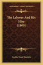 The Laborer And His Hire (1900) - Paperback