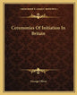 Ceremonies of Initiation in Britain - Paperback