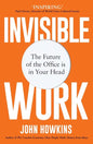 Invisible Work: The Future of the Office Is in Your Head - Paperback