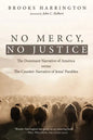 No Mercy, No Justice: The Dominant Narrative of America Versus the Counter-Narrative of Jesus' Parables - Hardcover