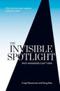The Invisible Spotlight: Why Managers Can't Hide - Paperback