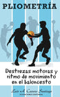 Pliometría: Destrezas Motoras y Ritmo de Movimiento en el Baloncesto - Paperback
