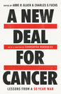 A New Deal for Cancer: Lessons from a 50 Year War - Hardcover
