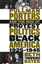 Pullman Porters and the Rise of Protest Politics in Black America, 1925-1945 - Paperback