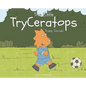 The Little TryCeratops Tries Soccer - Hardcover
