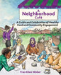 A Neighborhood Café: A Guide and Celebration of Healthy Food and Community Engagement, Black and White Edition - Paperback