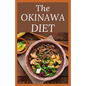 The Okinawa Diet: Beginners Guide to the Okinawa Diet: Eat Like The Longest Living People On Earth - Paperback