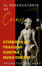 El Observatorio de Cronos: Atisbos a la traición contra Hugo Chávez - Paperback