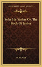 Sefer Ha-Yashar Or, the Book of Jasher - Hardcover