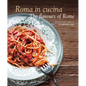 Roma in Cucina: The Flavours of Rome - Hardcover