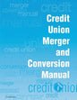 Credit Union Merger and Conversion Manual - Paperback