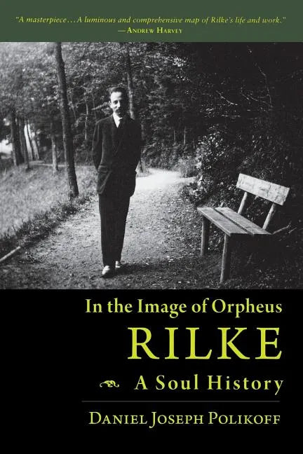 Rilke, a Soul History: In the Image of Orpheus - Paperback