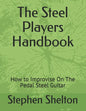 The steel players hand book: how to improvise on the pedal steel guitar - Paperback