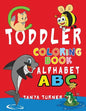 Toddler Coloring Book: Early Learning Activity Book for Kids Age 1-4 to Have Fun and Learn about ABC Alphabet while Coloring - Paperback