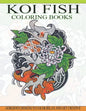 Koi Fish Coloring Books: Gorgeous Koi Fish Designs Coloring Book of 40 Japanese Koi Carp, Fish Designs with Henna, Paisley and Mandala Style Pa - Paperback