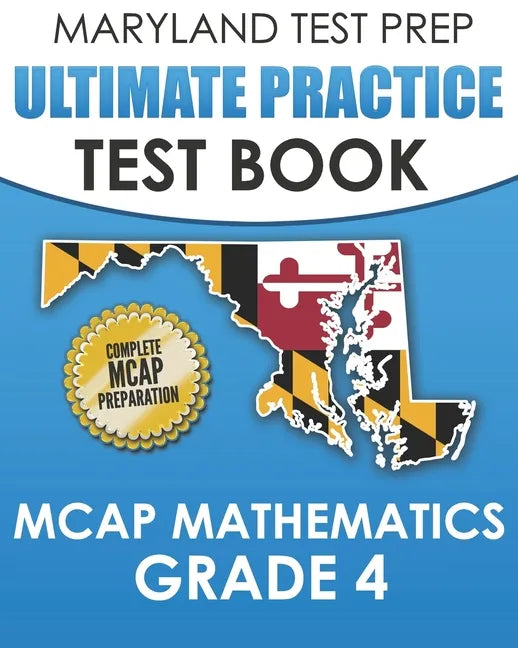 MARYLAND TEST PREP Ultimate Practice Test Book MCAP Mathematics Grade 4: Includes 8 Complete MCAP Mathematics Practice Tests - Paperback
