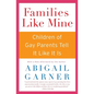 Families Like Mine: Children of Gay Parents Tell It Like It Is - Paperback