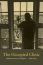 The Occupied Clinic: Militarism and Care in Kashmir - Paperback