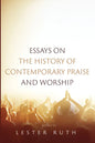 Essays on the History of Contemporary Praise and Worship - Paperback