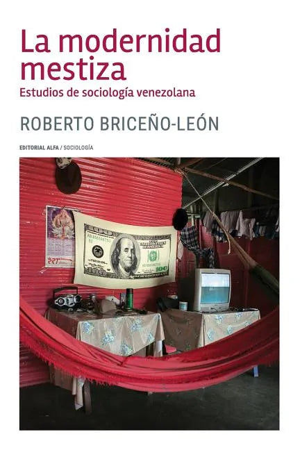 La modernidad mestiza: Estudios de sociología venezolana - Paperback