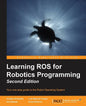 Learning ROS for Robotics Programming - Second Edition: Your one-stop guide to the Robot Operating System - Paperback