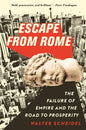 Escape from Rome: The Failure of Empire and the Road to Prosperity - Paperback