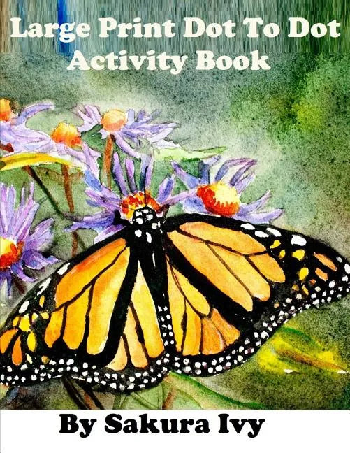 Large Print Dot to Dot Activity Book: Easy to Read 100+ Connect the Dot Puzzles - Paperback