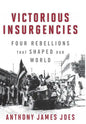 Victorious Insurgencies: Four Rebellions That Shaped Our World - Hardcover