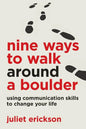 Nine Ways to Walk Around a Boulder: using communication skills to change your life - Paperback
