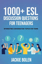 1000+ ESL Discussion Questions for Teenagers: Interesting Conversation Topics for Teens - Paperback
