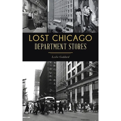 Lost Chicago Department Stores - Hardcover