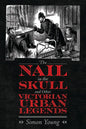 The Nail in the Skull and Other Victorian Urban Legends - Paperback