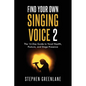 Find Your Own Singing Voice 2: The 14-Day Guide to Vocal Health, Posture, and Stage Presence - Paperback
