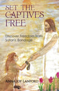 Set the Captives Free: Discover Freedom from Satan's Bondage - Paperback