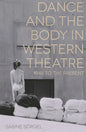 Dance and the Body in Western Theatre: 1948 to the Present - Paperback