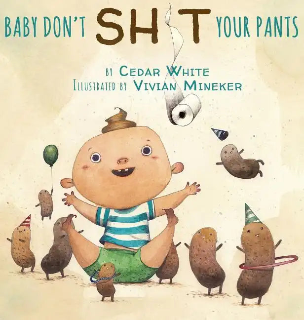 Baby Don't Sh!t Your Pants - Hardcover