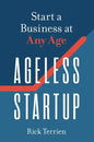 Ageless Startup: Start a Business at Any Age - Paperback