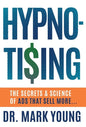 Hypno-Tising: The Secrets and Science of Ads That Sell More... - Hardcover