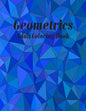 Geometrics Adult Coloring Book: Geometric Easy-To-Color Patterns Coloring Books for Adults Relaxation - Paperback