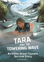Tara and the Towering Wave: An Indian Ocean Tsunami Survival Story - Hardcover