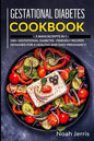 Gestational Diabetes Cookbook: MEGA BUNDLE - 5 Manuscripts in 1 - 240+ Gestational Diabetes-friendly recipes designed for a healthy and easy pregnanc - Paperback