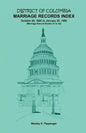 District of Columbia Marriage Records Index, October 20, 1885 to January 20, 1892: Marriage Record Books 21 to 30 - Paperback