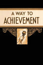 A Way to Achievement - Paperback