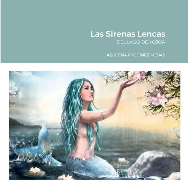 Las Sirenas Lencas: del Lago de Yojoa - Paperback