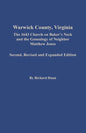 Warwick County, Virginia: The 1643 Church on Baker's Neck and the Genealogy of Neighbor Matthew Jones - Paperback
